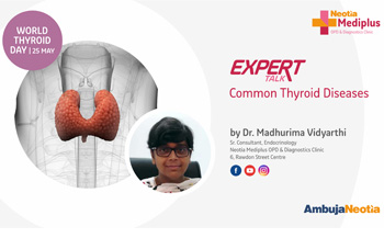 Dr. Madhurima Vidyathri speaks on Common Thyroid Diseases