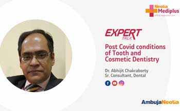 Dr. Abhijit Chakraborty speaks on Post Covid conditions of Tooth and Cosmetic Dentistry